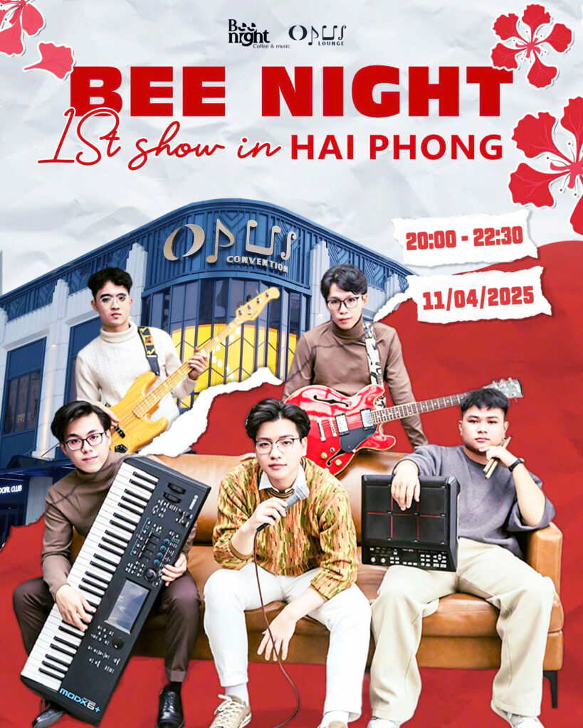 BEE NIGHT “1ST Show in Hai Phong” 11/04